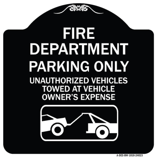 Fire Department Parking Unauthorized Vehicles Towed Owner Expense Alum, 18" L, 18" H, BW-1818-24023